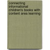 Connecting Informational Children's Books With Content Area Learning door Evelyn B. Freeman