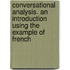 Conversational Analysis. an Introduction Using the Example of French