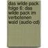 Das Wilde Pack Folge 6: Das Wilde Pack Im Verbotenen Wald (audio-cd)