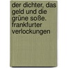 Der Dichter, das Geld und die grüne Soße. Frankfurter Verlockungen door Rita Henss