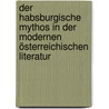 Der habsburgische Mythos in der modernen österreichischen Literatur by Claudio Magris