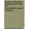 Design Automation Methods And Tools For Microfluidics-Based Biochips door Onbekend