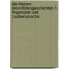 Die kleinen Blockflötengeschichten 1. Fingerspiel und Zaubersprache door Brigitte Meier