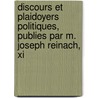 Discours Et Plaidoyers Politiques, Publies Par M. Joseph Reinach, Xi door Leon Michel Gambetta