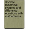 Discrete Dynamical Systems and Difference Equations with Mathematica door Orlando Merino
