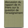 Discussion Du Rapport De M. Thiers Sur La Question De L'Enseignement door Hippolyte Delor