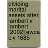 Dividing Marital Assets After Lambert V Lambert [2002] Ewca Civ 1685 door Roger Bird