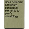 Does Hellenism Contribute Constituent Elements To Paul's Christology door John William Bailey