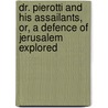 Dr. Pierotti And His Assailants, Or, A Defence Of Jerusalem Explored door George Williams
