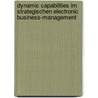 Dynamic Capabilities im Strategischen Electronic Business-Management door Hiltrud Witt