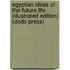 Egyptian Ideas Of The Future Life (Illustrated Edition) (Dodo Press)