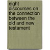 Eight Discourses On The Connection Between The Old And New Testament door Charles Daubeny