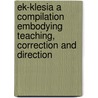 Ek-Klesia A Compilation Embodying Teaching, Correction And Direction door Holden Edward Sampson