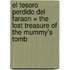 El Tesoro Perdido del Faraon = The Lost Treasure of the Mummy's Tomb
