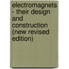 Electromagnets - Their Design and Construction (New Revised Edition) door Greg Easter