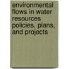 Environmental Flows In Water Resources Policies, Plans, And Projects by Richard Davis