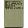 Epochenumbruch 18./19. Jahrhundert. Abitur 2012. Nordrhein-Westfalen door Rüdiger Bernhardt