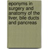 Eponyms In Surgery And Anatomy Of The Liver, Bile Ducts And Pancreas door Seyed Ali Mirjalili