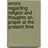 Errors Regarding Religion And Thoughts On Prayer At The Present Time