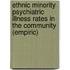 Ethnic Minority Psychiatric Illness Rates In The Community (Empiric)