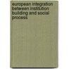 European Integration Between Institution Building And Social Process door Peter Herrmann