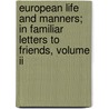 European Life And Manners; In Familiar Letters To Friends, Volume Ii door Henry Colman