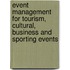 Event Management For Tourism, Cultural, Business And Sporting Events