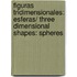 Figuras Tridimensionales: Esferas/ Three Dimensional Shapes: Spheres