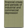 Financial Crises And Periods Of Industrial And Commercial Depression door Theodore Elijah Burton