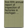 First-Fifth Annual Report Of Inspection Of Factories In Michigan ... door Michigan. Burea