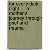 For Every Dark Night ... A Mother's Journey Through Grief And Trauma by Ludman Diane Muller