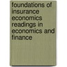 Foundations of Insurance Economics Readings in Economics and Finance door Scott E. Harrington