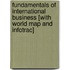 Fundamentals of International Business [With World Map and Infotrac]