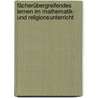 Fächerübergreifendes Lernen im Mathematik- und Religionsunterricht by Unknown