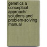 Genetics A Conceptual Approach/ Solutions and Problem-Solving Manual by Jung H. Choi