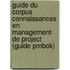 Guide Du Corpus Connaissances En Management De Project (guide Pmbok)