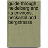 Guide Through Heidelberg And Its Environs, Neckartal And Bergstrasse by H. Henkenius