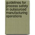 Guidelines For Process Safety In Outsourced Manufacturing Operations
