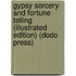 Gypsy Sorcery And Fortune Telling (Illustrated Edition) (Dodo Press)