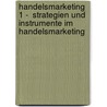Handelsmarketing 1 -  Strategien und Instrumente im HandelsMarketing door Hans-Joachim Theis