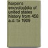 Harper's Encyclop]dia of United States History from 458 A.D. to 1909