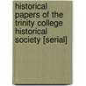 Historical Papers of the Trinity College Historical Society [Serial] by Unknown