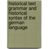 Historical Text Grammar and Historical Syntax of the German Language door Onbekend
