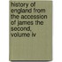 History Of England From The Accession Of James The Second, Volume Iv