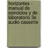 Horizontes - Manual De Ejercicios Y De Laboratorio 3e Audio Cassette
