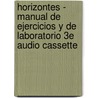 Horizontes - Manual De Ejercicios Y De Laboratorio 3e Audio Cassette by Rosabel Argote