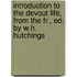 Introduction To The Devout Life, From The Fr., Ed. By W.H. Hutchings