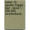 Italien 13. Apulien Foggia - Bari - Lecce 1 : 200 000. Straßenkarte door Onbekend