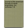 Journal Of The American Society Of Naval Engineers, Inc, Volumes 1-8 door Engineers American Societ