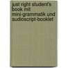 Just Right Student's Book mit Mini-Grammatik und Audioscript-Booklet door Heremy Harmer